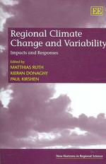 地域的気候変動と流動性：影響と対策の統合的評価<br>Regional Climate Change and Variability : Impacts and Responses (New Horizons in Regional Science series)