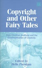 著作権法と創造性の商品化<br>Copyright and Other Fairy Tales : Hans Christian Andersen and the Commodification of Creativity