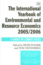 環境・資源経済学国際年鑑（2005/06年版）<br>The International Yearbook of Environmental and Resource Economics 2005/2006 : A Survey of Current Issues (New Horizons in Environmental Economics series)