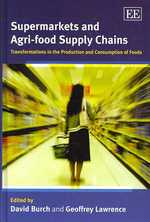 Supermarkets and Agri-food Supply Chains : Transformations in the Production and Consumption of Foods