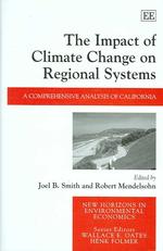 気候変動の地域システムに対する影響力：カリフォルニアの事例<br>The Impact of Climate Change on Regional Systems : A Comprehensive Analysis of California (New Horizons in Environmental Economics series)