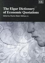 エルガー経済学引用句辞典<br>The Elgar Dictionary of Economic Quotations