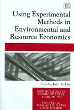 環境・資源経済学における実験的手法の活用<br>Using Experimental Methods in Environmental and Resource Economics (New Horizons in Environmental Economics series)