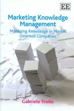 マーケティングと知識管理<br>Marketing Knowledge Management : Managing Knowledge in Market Oriented Companies