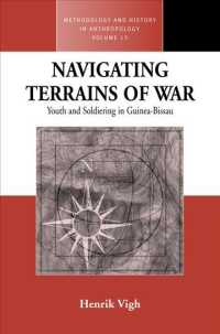 Navigating Terrains of War : Youth and Soldiering in Guinea-Bissau (Methodology & History in Anthropology) （Library Binding）