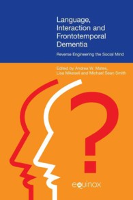 言語、相互行為と前頭側頭型認知症<br>Language, Interaction and Frontotemporal Dementia : Reverse Engineering the Social Mind