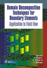 Domain Decomposition Techniques for Boundary Elements : Application to Fluid Flow (Advances in Boundary Elements)