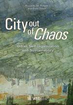 City Out of Chaos : Urban Self-organization and Sustainability (The Sustainable World)