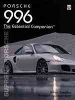 Porsche 996 : The Essential Companion
