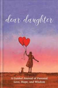 Dear Daughter : A Guided Journal of Parental Love, Hope and Wisdom （Reprint）