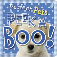Perfect Pets : Peek a Boo! (Peek a Boo!) （LTF BRDBK）