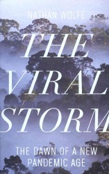Viral Storm : The Dawn of a New Pandemic Age -- Paperback