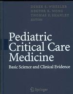 Pediatric Critical Care Medicine : Basic Science and Clinical Evidence