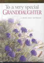 To a Very Special Granddaughter (To a Very Special) （GFT REV）