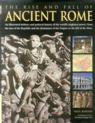 The Rise and Fall of Ancient Rome （Reissue）