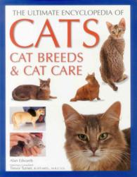 The Ultimate Encyclopedia of Cats, Cat Breeds & Cat Care