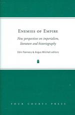Enemies of Empire : New Perspectives on Imperialism, Literature and History