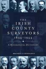 The Irish County Surveyors : A Biographical Dictionary
