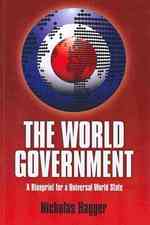 The World Government : A Blueprint for a Universal World State