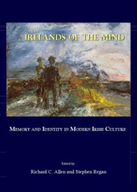 Irelands of the Mind : Memory and Identity in Modern Irish Culture