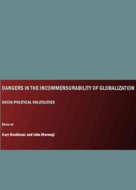 Dangers in the Incommensurability of Globalization : Socio-Political Volatilities