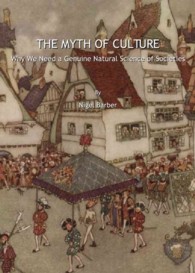 The Myth of Culture : Why We Need a Genuine Natural Science of Societies