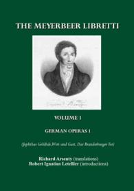 The Meyerbeer Libretti : German Operas 1 (Jephtas Gelübde, Wirt und Gast, Das Branderburger Tor) （2ND）