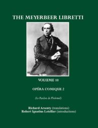 The Meyerbeer Libretti : Opéra Comique 2 Le Pardon de Ploërmel （2ND）