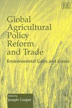 グローバル農業貿易と政策改革：環境への功罪<br>Global Agricultural Policy Reform and Trade : Environmental Gains and Losses