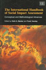 社会影響評価国際ハンドブック<br>The International Handbook of Social Impact Assessment : Conceptual and Methodological Advances