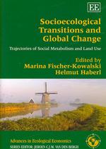 社会環境の推移とグローバルな変化：資源・土地利用からのアプローチ<br>Socioecological Transitions and Global Change : Trajectories of Social Metabolism and Land Use (Advances in Ecological Economics series)