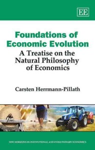 経済進化の基礎：経済学の自然哲学<br>Foundations of Economic Evolution : A Treatise on the Natural Philosophy of Economics (New Horizons in Institutional and Evolutionary Economics series)