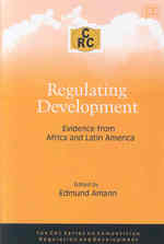 開発への規制：アフリカ及びラテンアメリカの事例<br>Regulating Development : Evidence from Africa and Latin America (The Crc Series on Competition, Regulation and Development)