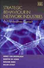 ネットワーク産業における戦略行動<br>Strategic Behaviour in Network Industries : A Multidisciplinary Approach