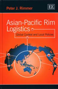 アジア太平洋地域のロジスティクス<br>Asian-Pacific Rim Logistics : Global Context and Local Policies