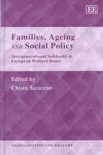 家族、高齢化と社会政策<br>Families, Ageing and Social Policy : Intergenerational Solidarity in European Welfare States (Globalization and Welfare series)