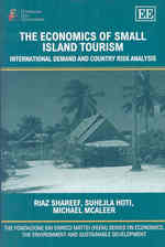 The Economics of Small Island Tourism : International Demand and Country Risk Analysis (The Fondazione Eni Enrico Mattei series on Economics, the Environment and Sustainable Development)