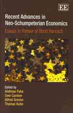 新シュンペーター学派経済学の近年の進歩（記念論文集）<br>Recent Advances in Neo-Schumpeterian Economics : Essays in Honour of Horst Hanusch