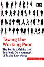 ワーキングプアへの課税<br>Taxing the Working Poor : The Political Origins and Economic Consequences of Taxing Low Wages