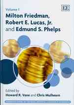 Milton Friedman, Robert E. Lucas, Jr. and Edmund S. Phelps (Pioneering Papers of the Nobel Memorial Laureates in Economics series)