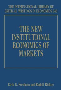 市場の新制度学派経済学<br>The New Institutional Economics of Markets (The International Library of Critical Writings in Economics series)