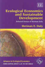 エコロジー経済学と持続可能な開発<br>Ecological Economics and Sustainable Development, Selected Essays of Herman Daly (Advances in Ecological Economics series)