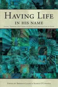 Having Life in His Name : Living, Thinking and Communicating the Christian Life of Faith