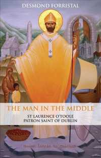 The Man in the Middle : St Laurence O'Toole, Patron Saint of Dublin