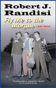 Fly Me to the Morgue : A 'rat Pack' Mystery