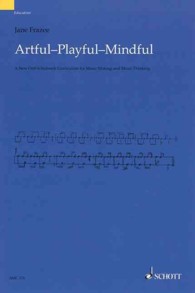 Artful - Playful - Mindful : A New Orff-Schulwerk Curriculum for Music Making and Music Thinking