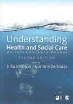 ケアを理解する：入門読本（第２版）<br>Understanding Health and Social Care : An Introductory Reader (Published in Association with the Open University) （2ND）