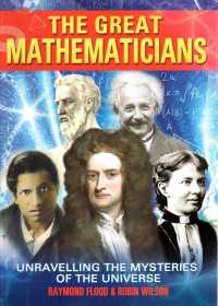 The Great Mathematicians : Unravelling the Mysteries of the Universe