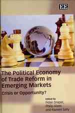 新興市場における貿易改革：政治経済学的分析<br>The Political Economy of Trade Reform in Emerging Markets : Crisis or Opportunity?
