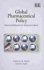 グローバルな医薬品政策<br>Global Pharmaceutical Policy : Ensuring Medicines for Tomorrow's World